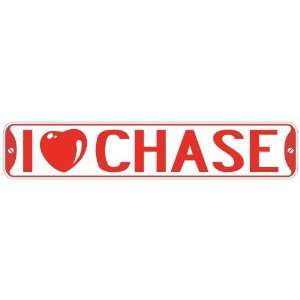   I LOVE CHASE  STREET SIGN