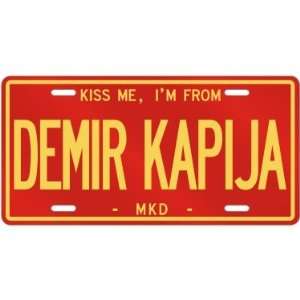  NEW  KISS ME , I AM FROM DEMIR KAPIJA  MACEDONIA LICENSE 