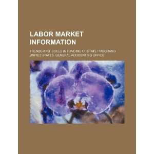  Labor market information trends and issues in funding of 