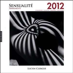  Sensuality Wall Calendar 2012 by LUCIEN CLERGUE