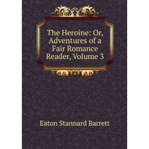   of a Fair Romance Reader, Volume 3 Eaton Stannard Barrett Books