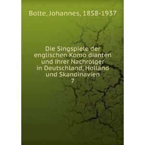   Deutschland, Holland und Skandinavien. 7 Johannes, 1858 1937 Bolte