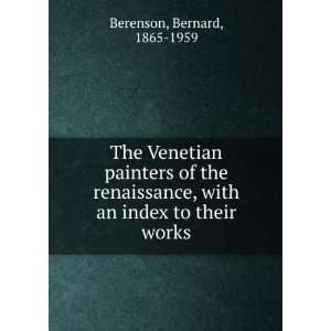  , with an index to their works Bernard, 1865 1959 Berenson Books