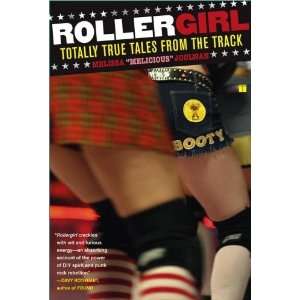  Rollergirl Totally True Tales from the Track  Author 