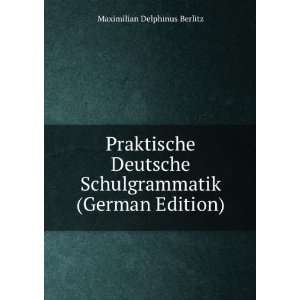   Schulgrammatik (German Edition) Maximilian Delphinus Berlitz Books