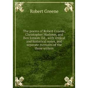  The poems of Robert Greene, Christopher Marlowe, and Ben 