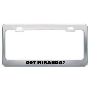  Got Miranda? Last Name Metal License Plate Frame Holder 