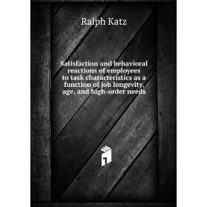   of job longevity, age, and high order needs Ralph Katz Books