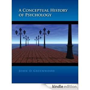 Conceptual History of Psychology John Greenwood  Kindle 