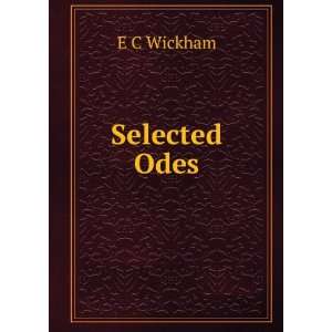  Selected Odes E C Wickham Books