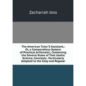   Particularly Adapted to the Easy and Regular Zachariah Jess Books