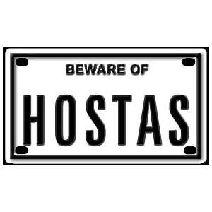  Beware of Hostas 2 1/4 X 4 Embossed Aluminum Sign