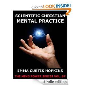 Scientific Christian Mental Practice (The Mind Power Series) Emma 