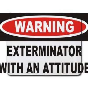  Warning Exterminator with an attitude Mousepad Office 