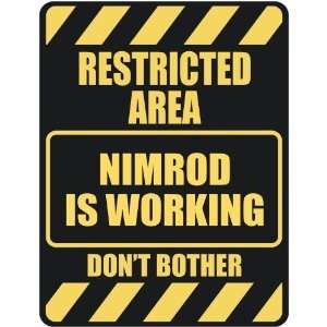   RESTRICTED AREA NIMROD IS WORKING  PARKING SIGN