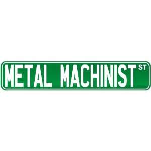  New  Metal Machinist Street Sign Signs  Street Sign 