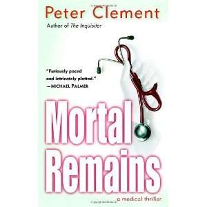  Mortal Remains A Medical Thriller [Mass Market Paperback 