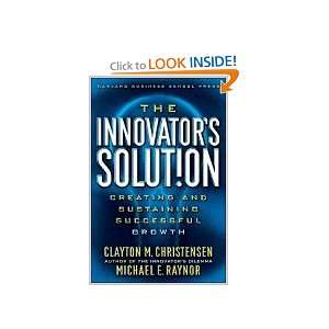 Innovator`s Solution Creating and Sustaining Successful 