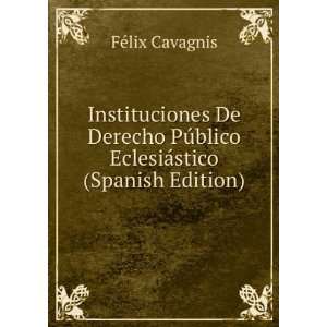 Instituciones De Derecho PÃºblico EclesiÃ¡stico (Spanish Edition)