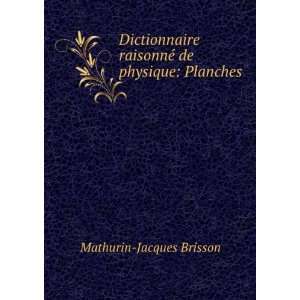   raisonnÃ© de physique Planches Mathurin Jacques Brisson Books