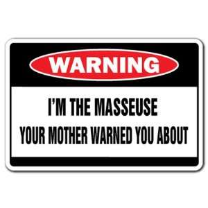  IM THE MASSEUSE Warning Sign massage therapist gift 