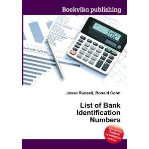  List of Bank Identification Numbers Ronald Cohn Jesse 