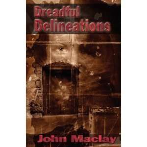 Dreadful Delineations John Maclay  Books