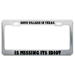  Some Village In Texas Is Missing Its Idiot Political Metal 