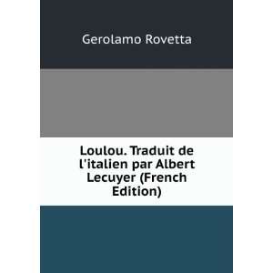Loulou. Traduit de litalien par Albert Lecuyer (French Edition 