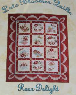 Rose Delight Quilt Pattern Late Bloomer Quilts  