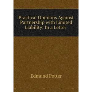   Partnership with Limited Liability In a Letter . Edmund Potter