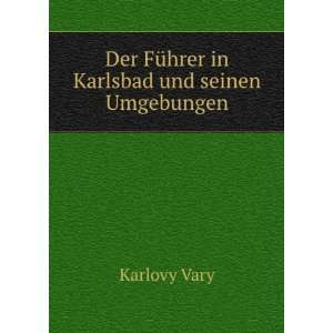   Der FÃ¼hrer in Karlsbad und seinen Umgebungen Karlovy Vary Books