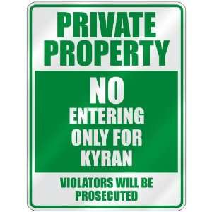   PROPERTY NO ENTERING ONLY FOR KYRAN  PARKING SIGN