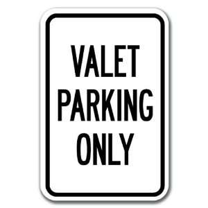 Valet Parking Only Sign 12 x 18 Heavy Gauge Aluminum Signs