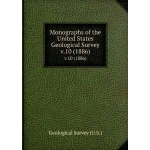  Monographs of the United States Geological Survey. v.10 
