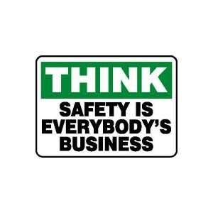  THINK SAFETY IS EVERYBODYS BUSINESS Sign   10 x 14 .040 
