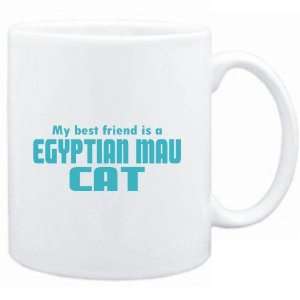   Mug White  MY BEST FRIEND IS a Egyptian Mau  Cats