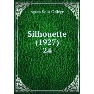  Silhouette (1927). 24 Agnes Scott College Books