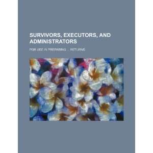  Survivors, executors, and administrators for use in 