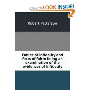 Fables of infidelity and facts of faith being an examination of the 