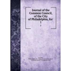 Common Council, of the City of Philadelphia, for . 1 Philadelphia (Pa 