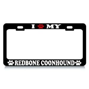  I LOVE MY REDBONE COONHOUND Dog Pet Auto License Plate 