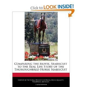  Comparing the Movie, Seabiscuit to the Real Life Story of 