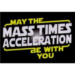  May The Mass Times Acceleration Be With You Magnet SM4085 