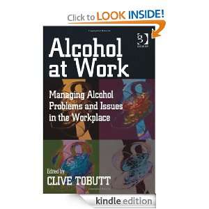 Alcohol at Work Clive Tobutt  Kindle Store