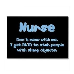  Dont mess with me Nurse Rectangle Magnet by  