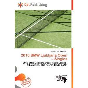  2010 BMW Ljubljana Open   Singles (9786135950373 