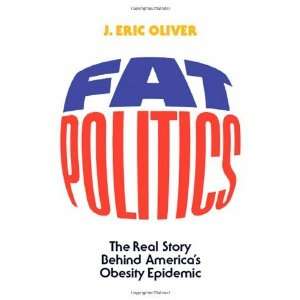   behind Americas Obesity Epidemic [Hardcover] J. Eric Oliver Books
