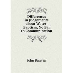  Differences in Judgements about Water Baptism, No Bar to 