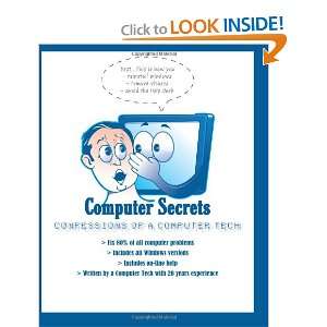  Computer Secrets Confessions of a PC Tech (9781463567668 